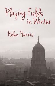 Title: Playing Fields in Winter, Author: Helen Harris