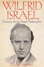 Wilfrid Israel: German Jewry's Secret Ambassador
