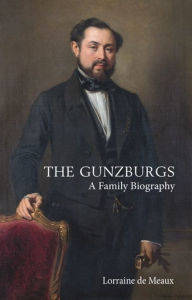 Ebook textbooks free download The Gunzburgs: A Family Biography by Lorraine de Meaux, Steven Rendall 9781905559992 PDF RTF FB2 in English