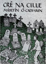 Title: Cré na Cille, Author: Mairtin O Cadhain