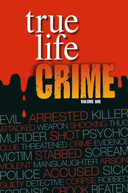 True Life Crime: Volume 1 by Real People Magazine | eBook | Barnes & Noble®