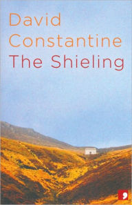 Title: The Shieling, Author: David Constantine