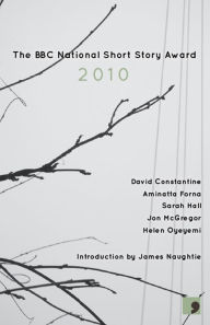 Title: The BBC National Short Story Award 2010, Author: David Constantine