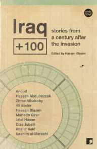 Title: Iraq + 100: Stories from Another Iraq, Author: Hassan Blasim