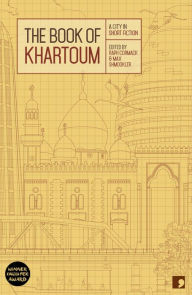 Free audio books to download on computer The Book of Khartoum: A City in Short Fiction iBook CHM PDB by Raph Cormack