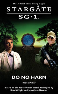 Title: Stargate SG-1 #12: Do No Harm, Author: Karen Miller