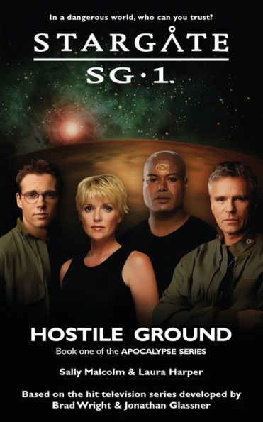 STARGATE SG-1 Hostile Ground (Apocalypse book 1)