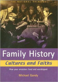 Title: Family History Cultures and Faiths: Expert Advice to Speed Up Your Search, Author: Michael Gandy