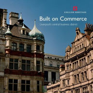 Title: Built on Commerce: Liverpool's Central Business District, Author: Joseph Sharples