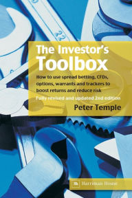 Title: The Investor's Toolbox: How to Use Spread Betting, CFDs, Options, Warrants and Trackers to Boost Returns and Reduce Risk / Edition 2, Author: Peter Temple