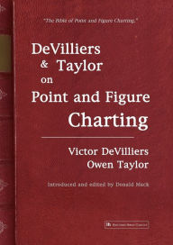 Title: DeVilliers and Taylor on Point and Figure Charting, Author: Victor DeVilliers
