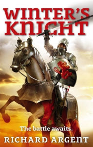 Title: Winter's Knight, Author: Richard Argent