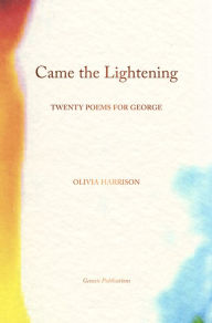 Google free ebook downloads Came the Lightening: Twenty Poems for George  by Olivia Harrison, Martin Scorsese