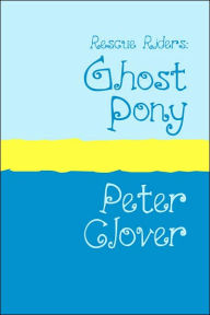 Title: Rescue Riders: Ghost Pony Large Print, Author: Peter Clover