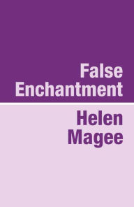 Title: False Enchantment Large Print, Author: Helen Magee