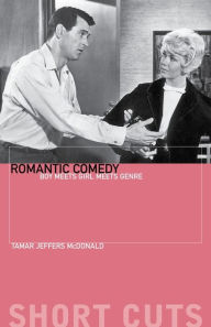 Title: Romantic Comedy: Boy Meets Girl Meets Genre, Author: Tamar Jeffers McDonald