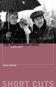 Title: The French New Wave: A New Look / Edition 1, Author: Naomi Greene