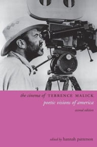 Title: The Cinema of Terrence Malick: Poetic Visions of America / Edition 2, Author: Hannah Patterson