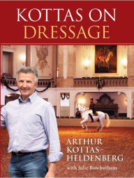 Title: Kottas on Dressage, Author: Arthur Kottas-Heldenberg