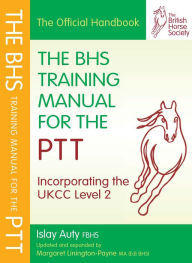 Title: BHS TRAINING MANUAL FOR THE PTT, Author: Islay Auty