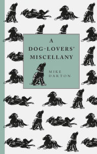 Title: A Dog-Lover's Miscellany, Author: Mike Darton