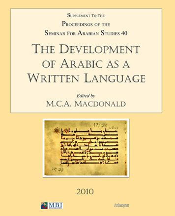 The Development of Arabic as a Written Language: Supplement to the Proceedings of the Seminar for Arabian Studies Volume 40 2010