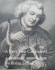Title: A Very Fine Cat Indeed: A Dramatic Monologue, Author: Robin Saikia