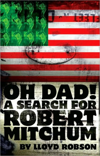 Oh Dad! A Search for Robert Mitchum