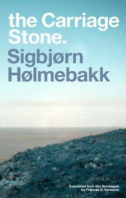 The Carriage Stone. by Sigbjorn Holmebakk