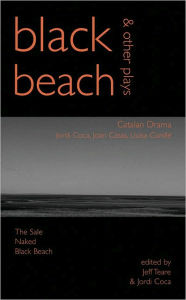 Title: Black Beach: Three Catalan Plays, Author: Jordi Coca