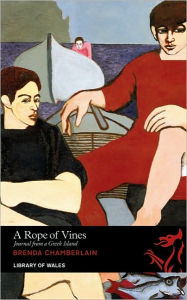 Title: A Rope of Vines: Journal from a Greek Island, Author: Brenda Chamberlain