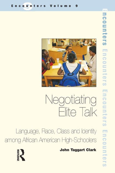 Negotiating Elite Talk: Language, Race, Class and Identity Among African American High Schoolers