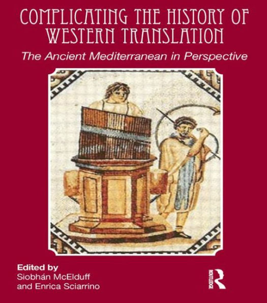 Complicating The History of Western Translation: Ancient Mediterranean Perspective