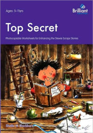 Title: Top Secret - Photocopiable Worksheets for Enhancing the Stewie Scraps Stories, Author: Sheila M Blackburn