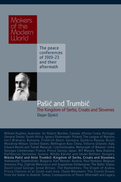 Pasic and Trumbic, The Kingdom of Serbs, Croats Slovenes: Makers Modern World, peace conferences 1919-23 their aftermarth