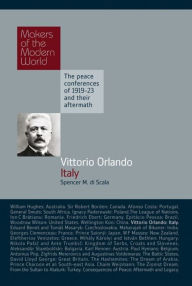 Title: Vittorio Orlando, Italy: The Makers of the Modern World, Author: Spencer Di Scala