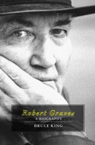 Title: Robert Graves: A Biography, Author: Bruce King