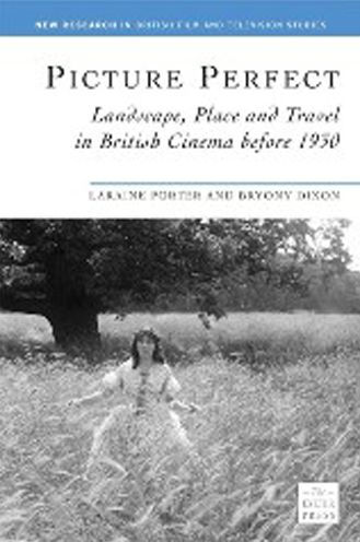 Picture Perfect: Landscape, Place and Travel in British Cinema Before 1930