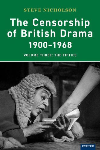 The Censorship of British Drama 1900-1968: Volume Three: Fifties