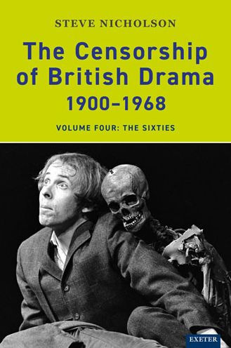 The Censorship of British Drama 1900-1968: Volume Four: Sixties