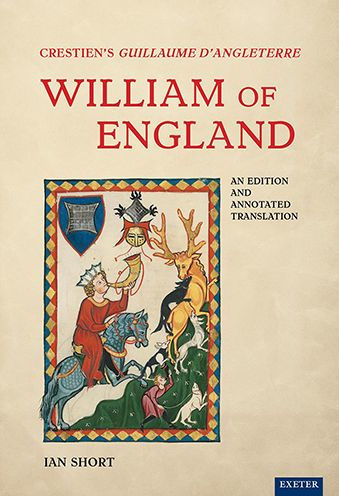Crestien's Guillaume d'Angleterre / William of England: An Edition and Annotated Translation