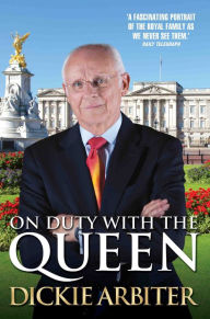 Title: On Duty With The Queen, Author: Dickie & Lynne Arbiter & Barrett-Lee