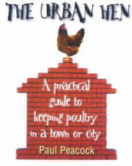 Title: The Urban Hen, Author: Paul Peacock