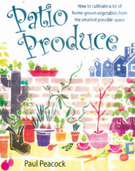 Title: Patio Produce, Author: Paul Peacock