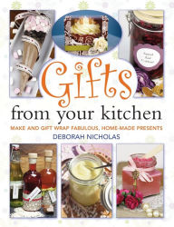 Title: Gifts From Your Kitchen, Author: Deborah Nicholas