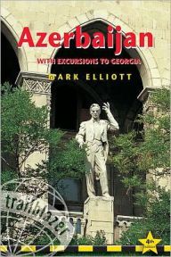 Title: Azerbaijan, 4th: with excursions to Georgia, Author: Mark Elliott