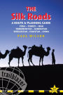Silk Roads: A Route & Planning Guide