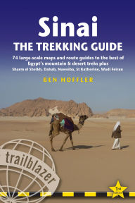 Title: Sinai Trekking Guide: 74 Large-Scale Maps And Route Guides To The Best Of Egypt'S Mountain And Desert Treks, Author: Ben Hofler