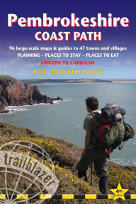 Title: Pembrokeshire Coast Path, 4th: British Walking Guide with 96 large-scale walking maps, places to stay, places to eat, Author: Jim Manthorpe