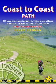 Title: Coast to Coast Path: 109 Large-Scale Walking Maps & Guides to 33 Towns and Villages - Planning, Places to Stay, Places to Eat - St Bees to Robin Hood's Bay, Author: Henry Stedman